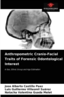 Image for Anthropometric Cranio-Facial Traits of Forensic Odontological Interest