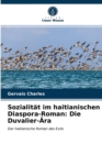 Image for Sozialitat im haitianischen Diaspora-Roman : Die Duvalier-Ara