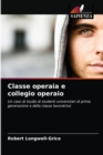 Image for Classe operaia e collegio operaio