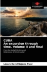 Image for CUBA An excursion through time. Volume II and final