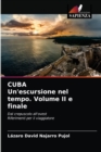 Image for CUBA Un&#39;escursione nel tempo. Volume II e finale