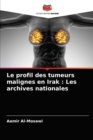 Image for Le profil des tumeurs malignes en Irak : Les archives nationales