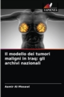 Image for Il modello dei tumori maligni in Iraq : gli archivi nazionali