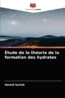 Image for Etude de la theorie de la formation des hydrates