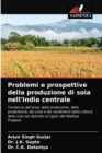 Image for Problemi e prospettive della produzione di soia nell&#39;India centrale