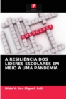 Image for A Resiliencia DOS Lideres Escolares Em Meio a Uma Pandemia