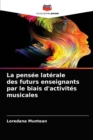 Image for La pensee laterale des futurs enseignants par le biais d&#39;activites musicales