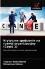 Image for Krytyczne spojrzenie na rozwoj organizacyjny (Czesc 1)