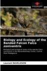 Image for Biology and Ecology of the Banded Falcon Falco zoniventris