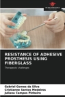 Image for Resistance of Adhesive Prosthesis Using Fiberglass