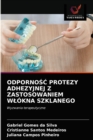 Image for OdpornoSC Protezy Adhezyjnej Z Zastosowaniem Wlokna Szklanego