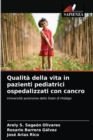 Image for Qualita della vita in pazienti pediatrici ospedalizzati con cancro