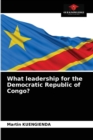 Image for What leadership for the Democratic Republic of Congo?