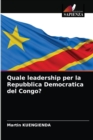 Image for Quale leadership per la Repubblica Democratica del Congo?