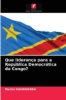 Image for Que lideranca para a Republica Democratica do Congo?