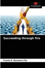 Image for Succeeding through fire