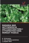 Image for Badania Nad AktywnoSciA AntyoksydacyjnA I CytoprotekcyjnA Mimozy Pudica