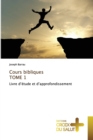 Image for Cours bibliques TOME 1