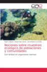 Image for Nociones sobre muestreo ecologico de poblaciones y comunidades