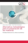 Image for Alternativa metodologica para la preparacion de las maestras