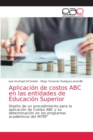 Image for Aplicacion de costos ABC en las entidades de Educacion Superior