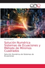 Image for Solucion Numerica Sistemas de Ecuaciones y Metodo de Minimos Cuadrados