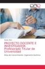 Image for PROYECTO DOCENTE E INVESTIGADOR. Profesorado Titular de Universidad