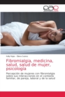 Image for Fibromialgia, medicina, salud, salud de mujer, psicologia