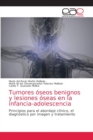 Image for Tumores oseos benignos y lesiones oseas en la infancia-adolescencia