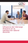 Image for Influencia del liderazgo directivo en la satisfaccion laboral docente