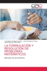 Image for La Formulacion Y Resolucion de Problemas Matematicos