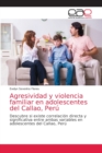 Image for Agresividad y violencia familiar en adolescentes del Callao, Peru