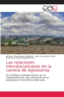 Image for Las relaciones interdisciplinares en la carrera de Agronomia