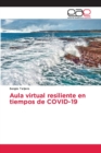 Image for Aula virtual resiliente en tiempos de COVID-19