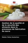 Image for Gestion de la qualite et de la securite des aliments dans le processus de fabrication du sucre
