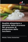 Image for Qualita alimentare e gestione della sicurezza del processo di produzione dello zucchero