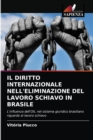 Image for Il Diritto Internazionale Nell&#39;eliminazione del Lavoro Schiavo in Brasile