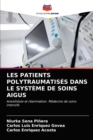 Image for Les Patients Polytraumatises Dans Le Systeme de Soins Aigus