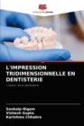 Image for L&#39;Impression Tridimensionnelle En Dentisterie