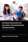 Image for Pathophysiologie Des Maladies Orthopediques-Traumatiques