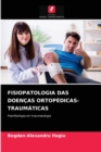 Image for Fisiopatologia Das Doencas Ortopedicas-Traumaticas