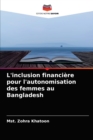 Image for L&#39;inclusion financiere pour l&#39;autonomisation des femmes au Bangladesh