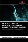 Image for Moral Code to Eradicate Extreme Poverty in the World
