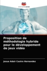 Image for Proposition de methodologie hybride pour le developpement de jeux video