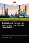 Image for Operations vertes : un accent sur les dechets industriels