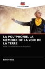 Image for La Polyphonie, La Memoire de la Voix de la Terre