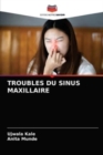 Image for Troubles Du Sinus Maxillaire