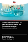 Image for Guide clinique sur la prise de decision en parodontologie