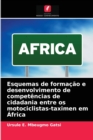 Image for Esquemas de formacao e desenvolvimento de competencias de cidadania entre os motociclistas-taximen em Africa