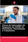 Image for Chave de Interruptor de Magnesio da COVID 19 Morbidade, Mortalidade e Tratamento